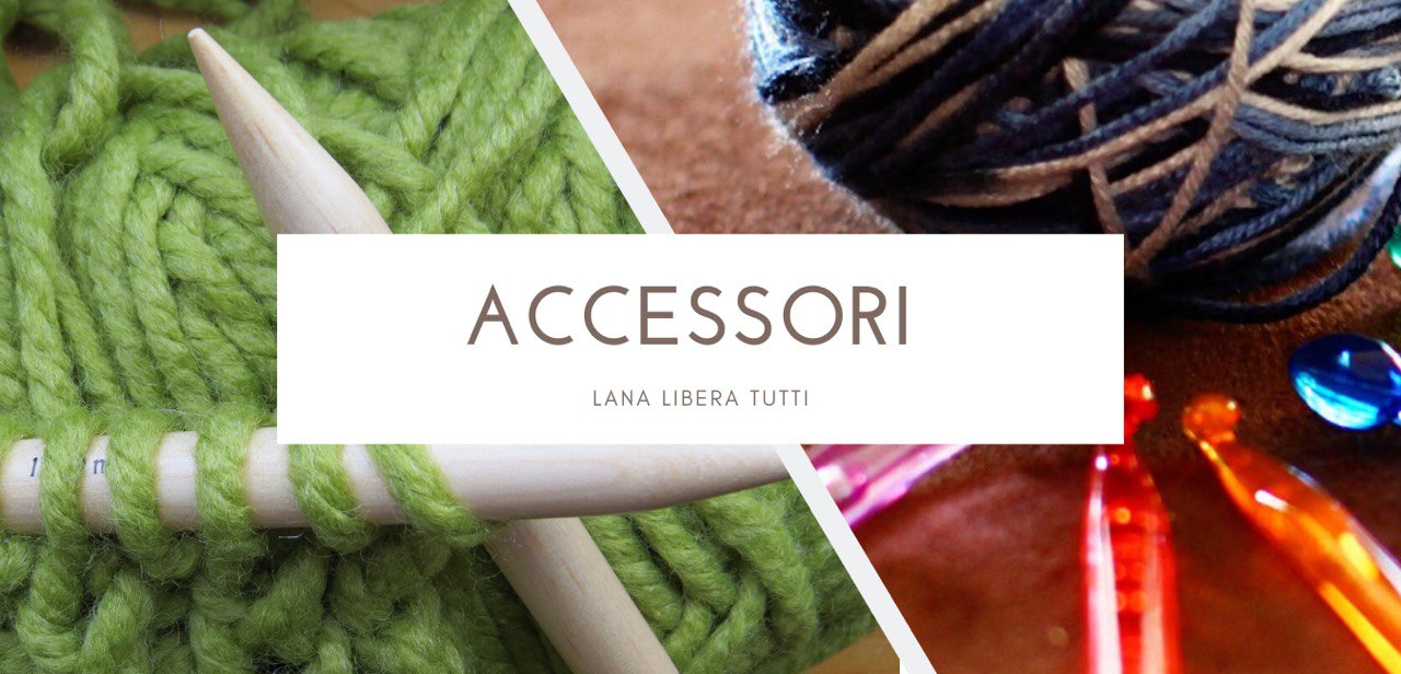 Accessori  Lana Libera Tutti